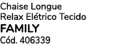 Chaise Longue Relax El trico Tecido family C d. 406339