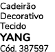 Cadeir o Decorativo Tecido YANG C d. 387597
