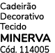 Cadeir o Decorativo Tecido MINERVA C d. 114005