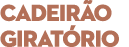 Cadeir o Girat rio