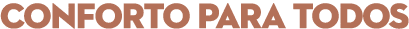 CONFORTo PARA TODOS