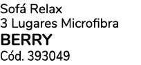 Sof Relax 3 Lugares Microfibra BERRY C d. 393049