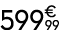 599€ 99