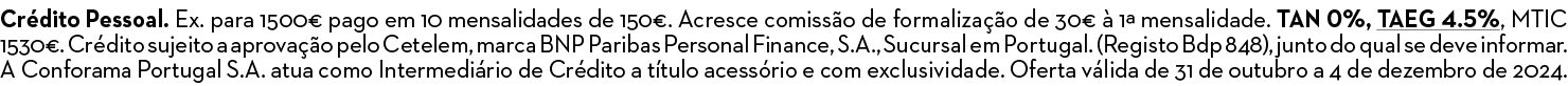 Cr dito Pessoal. Ex. para 1500€ pago em 10 mensalidades de 150€. Acresce comiss o de formaliza o de 30€   1ª mensali...