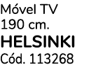 M vel TV 190 cm. HELSINKI C d. 113268