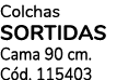 Colchas SoRTIDAS Cama 90 cm. C d. 115403