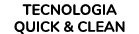 Tecnologia Quick & Clean