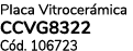 Placa Vitrocer mica CCVG8322 C d. 106723