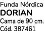 Funda N rdica DORIAN Cama de 90 cm. C d. 387461