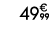 49€ 99