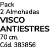 Pack 2 Almohadas VISCO ANTIESTRES 70 cm. C d. 383856