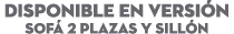 DISPONIBLE EN Versi n SOF 2 PLAZAS Y SILL N