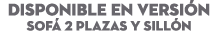 DISPONIBLE EN Versi n Sof 2 Plazas y Sill n