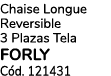 Chaise Longue Reversible 3 Plazas Tela Forly C d. 121431