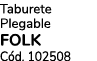 Taburete Plegable FOLK C d. 102508 