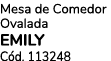 Mesa de Comedor Ovalada EMILY C d. 113248