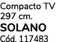 Compacto TV 297 cm. SOLANO C d. 117483 