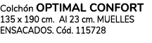 Colch n OPTIMAL CONFORT 135 x 190 cm. Al 23 cm. MUELLES ENSACADOS. C d. 115728