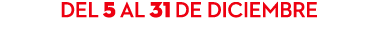 del 5 al 31 de diciembre 