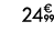 24€ 99