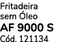 Fritadeira sem leo AF 9000 S C d. 121134