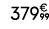 379€ 99