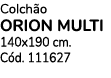 Colch o ORION MULTI 140x190 cm. C d. 111627