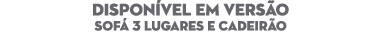 Dispon vel em vers o Sof 3 Lugares e Cadeir o