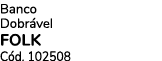 Banco Dobr vel FOLK C d. 102508 