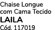 Chaise Longue com Cama Tecido LAILA C d. 117019