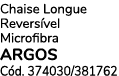 Chaise Longue Revers vel Microfibra ARGOS C d. 374030/381762