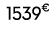 1539€ 