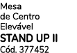 Mesa de Centro Elev vel STAND UP II C d. 377452