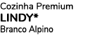 Cozinha Premium Lindy* Branco Alpino