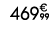 469€ 99