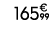 165€ 99