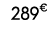 289€ 99