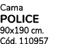 Cama POLICE 90x190 cm. C d. 110957 