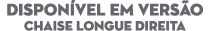 Dispon vel em vers o Chaise Longue direita