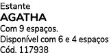 Estante AGATHA Com 9 espa os. Dispon vel com 6 e 4 espa os C d. 117938