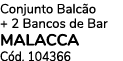 Conjunto Balc o + 2 Bancos de Bar MALACCA C d. 104366