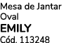 Mesa de Jantar Oval EMILY C d. 113248