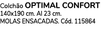 Colch o OPTIMAL CONFORT 140x190 cm. Al 23 cm. Molas ENSACADAS. C d. 115864