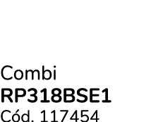 Combi RP318BSE1 C d. 117454