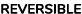 ReverSible