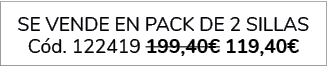 se vende en pack de 2 sillas C d. 122419 199,40€ 119,40€