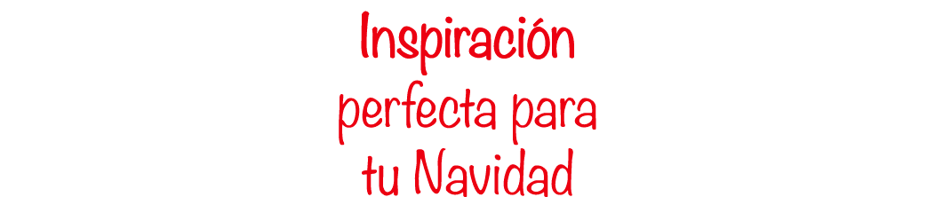 Inspiraci n perfecta para tu Navidad