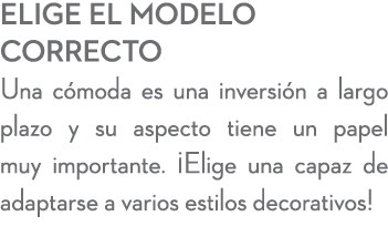 Elige el modelo correcto Una c moda es una inversi n a largo plazo y su aspecto tiene un papel muy importante. ¡Elige...