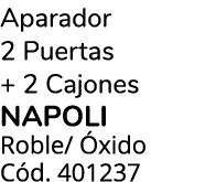 Aparador 2 Puertas + 2 Cajones napoli Roble/ xido C d. 401237