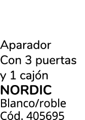 Aparador Con 3 puertas y 1 caj n NORDIC Blanco/roble C d. 405695